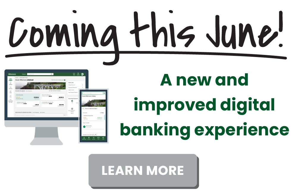 Coming this june! A new and improved digital banking experience